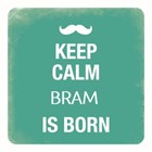 keep calm he is born